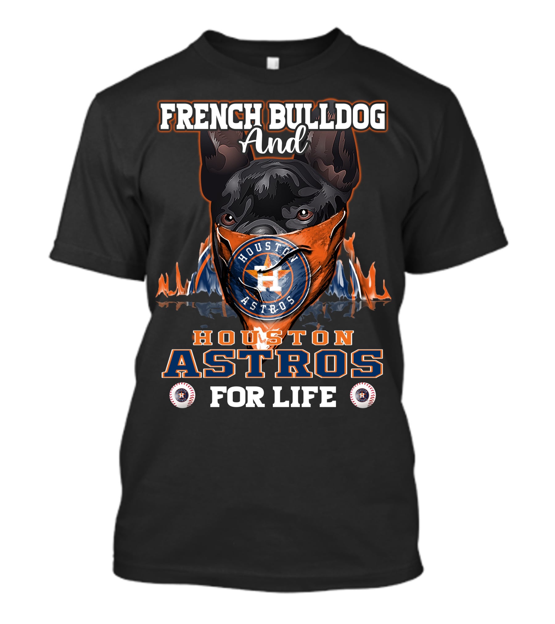 French Bulldog And Houston Astros For Life T-Shirt