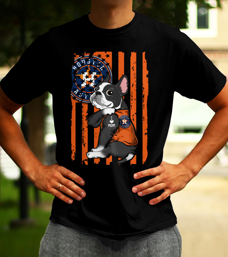 Boston Terrier I Love Mom Houston Astros Fan T-Shirt