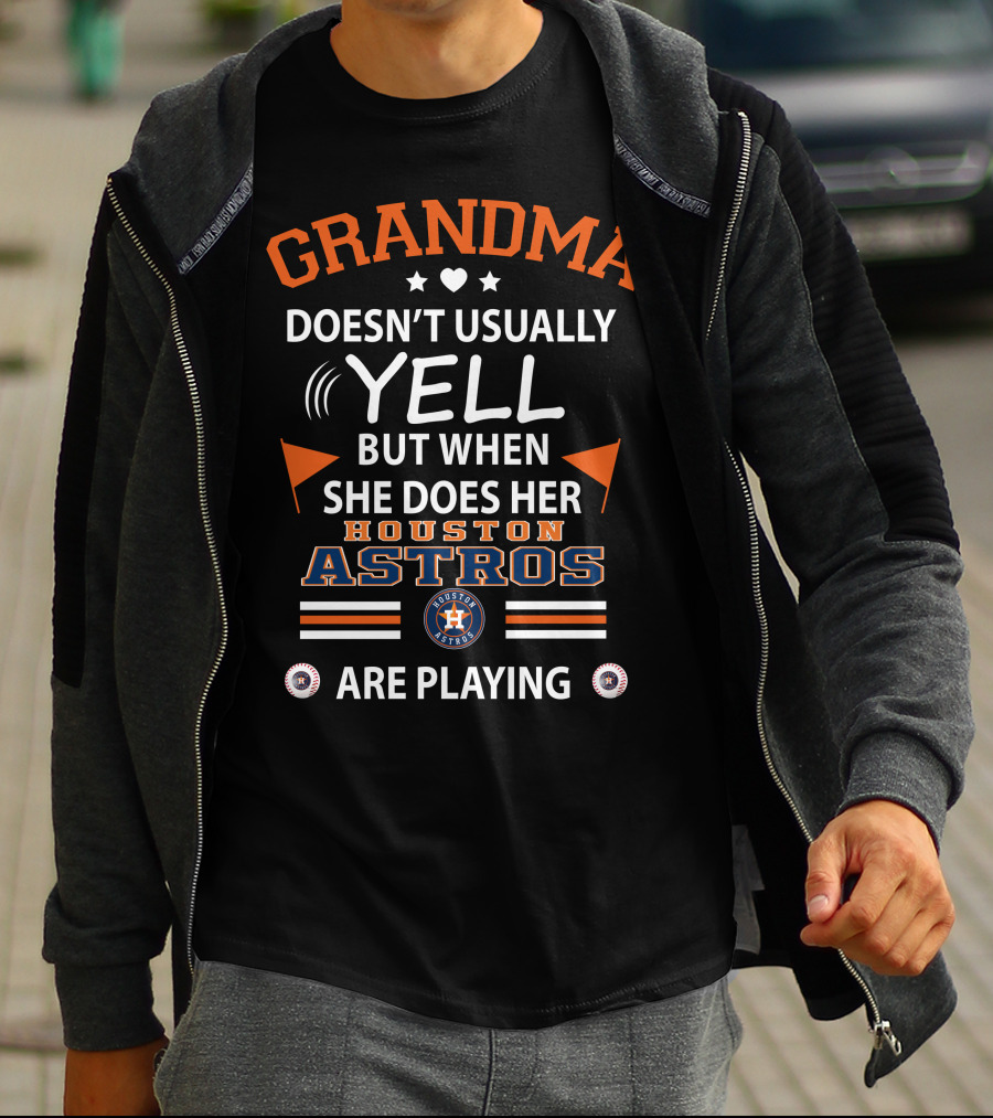 Grandma Doesn't Usually Yell But When She Does Her Houston Astros Are Playing T-Shirt
