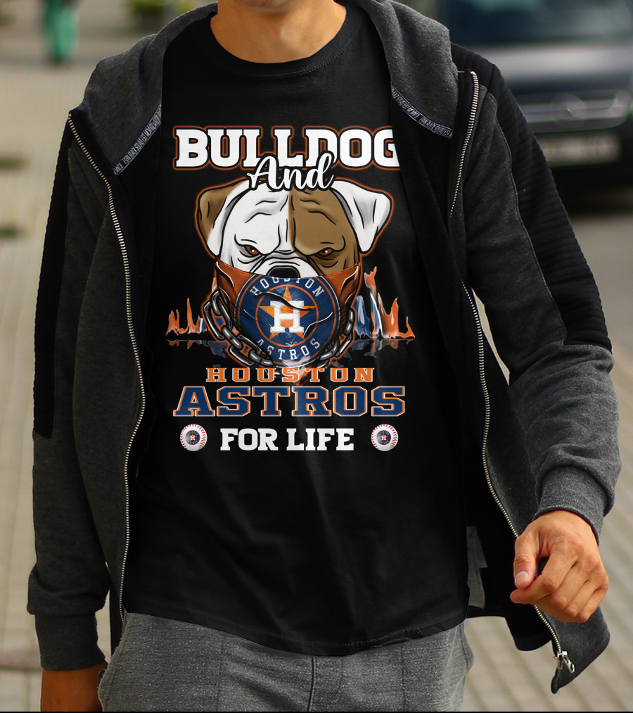 Bulldog And Houston Astros For Life T-Shirt