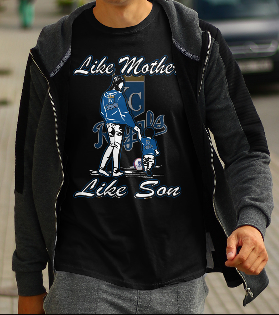 Like Mother Like Son KC Royals T-Shirt
