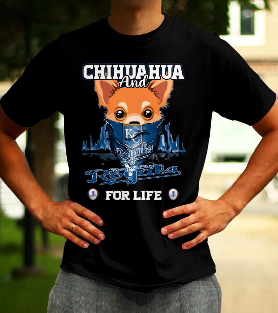 Chihuahua And Kansas City Royals For Life T-Shirt