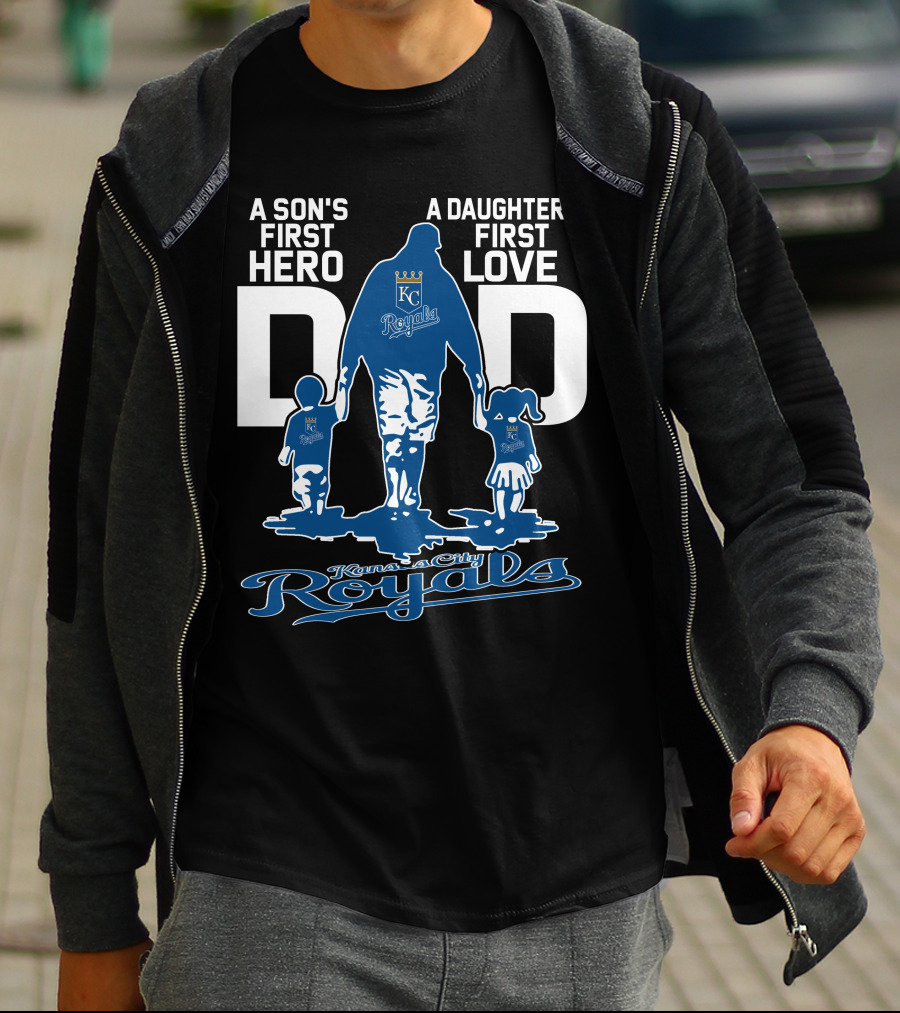 A Son's First Hero A Daughter's First Love Dad Kansas City Royals T-Shirt