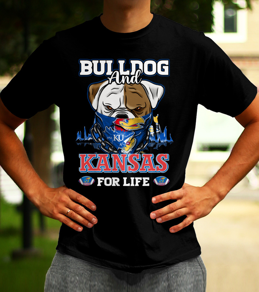 BULLDOG AND KANSAS FOR LIFE KU JAYHAWKS T-Shirt
