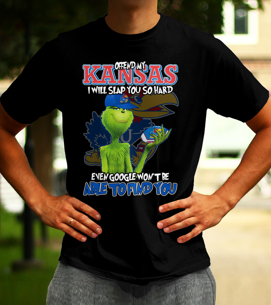 Offend My Kansas I Will Slap You So Hard Even Google Won't Be Able To Find You T-Shirt