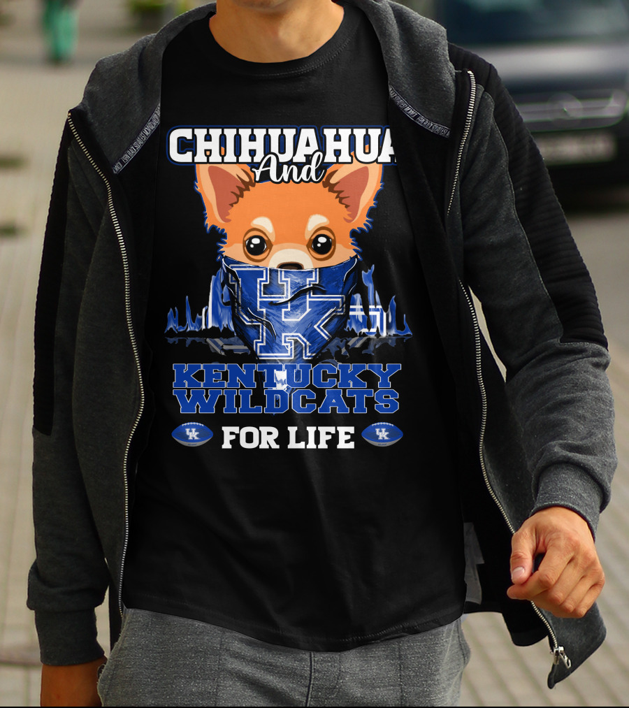 CHIHUAHUA AND KENTUCKY WILDCATS FOR LIFE T-Shirt