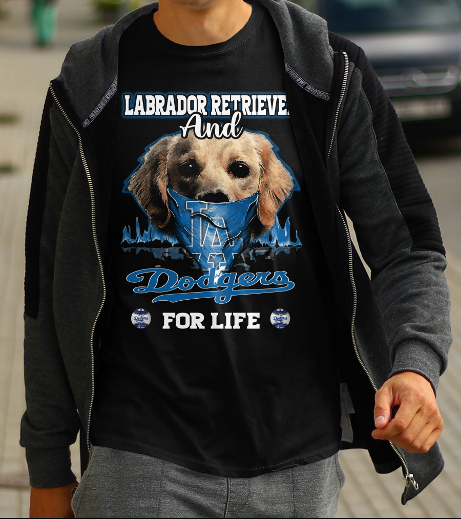 Labrador Retriever And Los Angeles Dodgers For Life T-Shirt