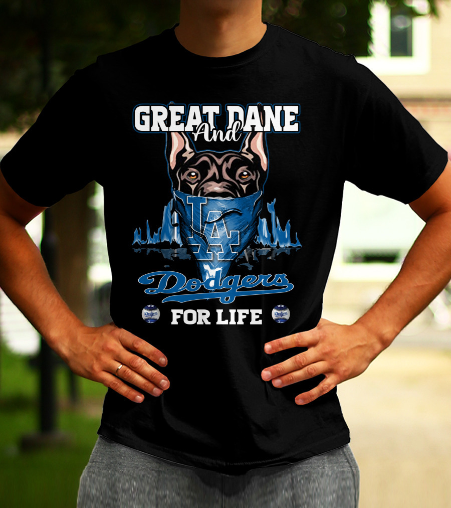 Great Dane And Los Angeles Dodgers For Life T-Shirt
