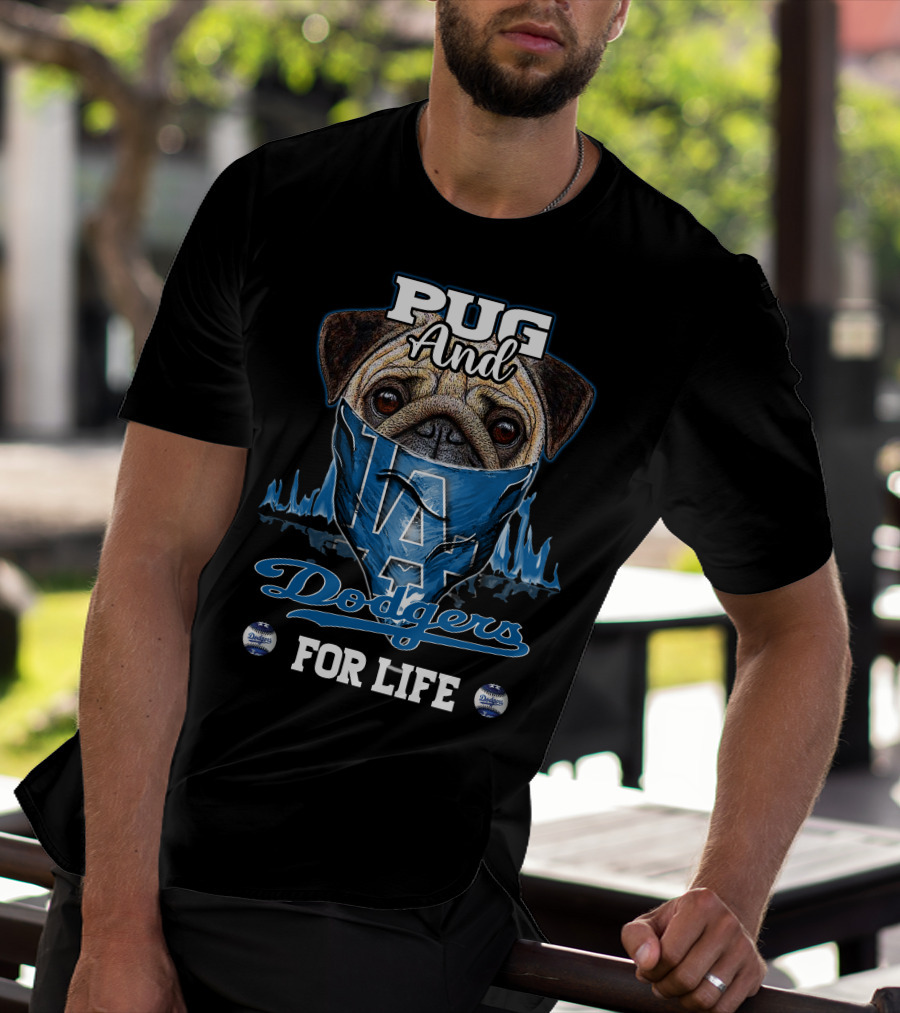 Pug And Dodgers LA For Life T-Shirt