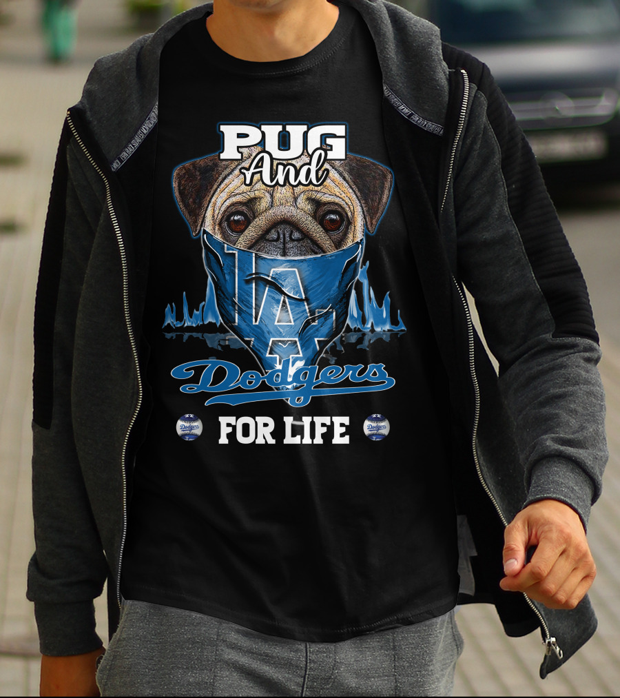 Pug And Dodgers LA For Life T-Shirt