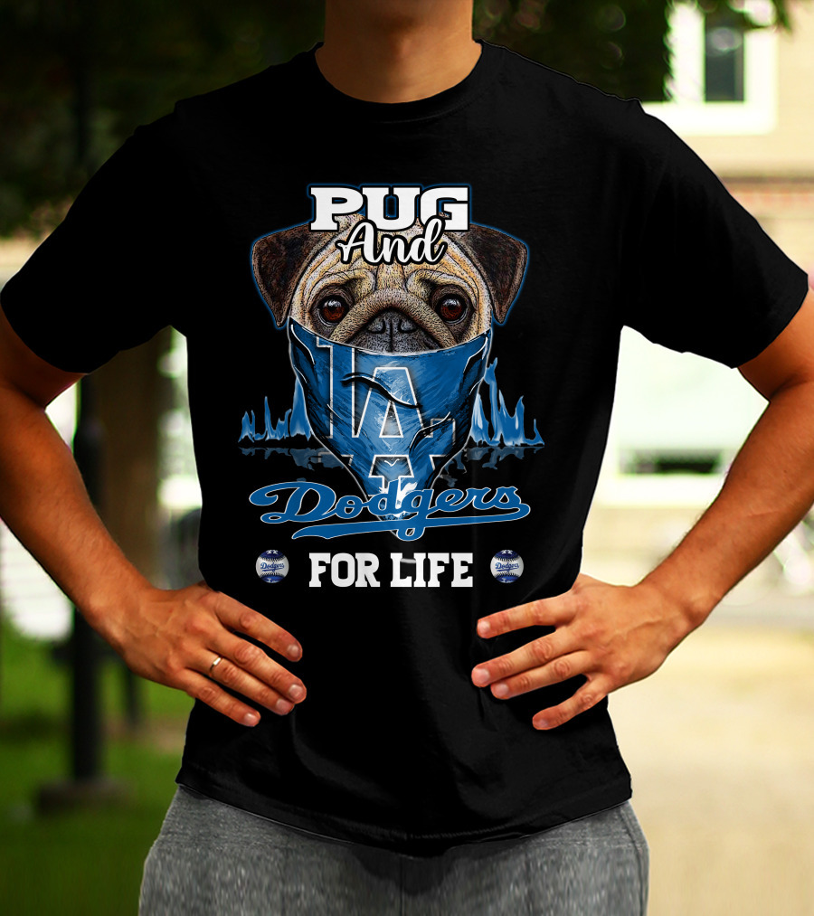 Pug And Dodgers LA For Life T-Shirt