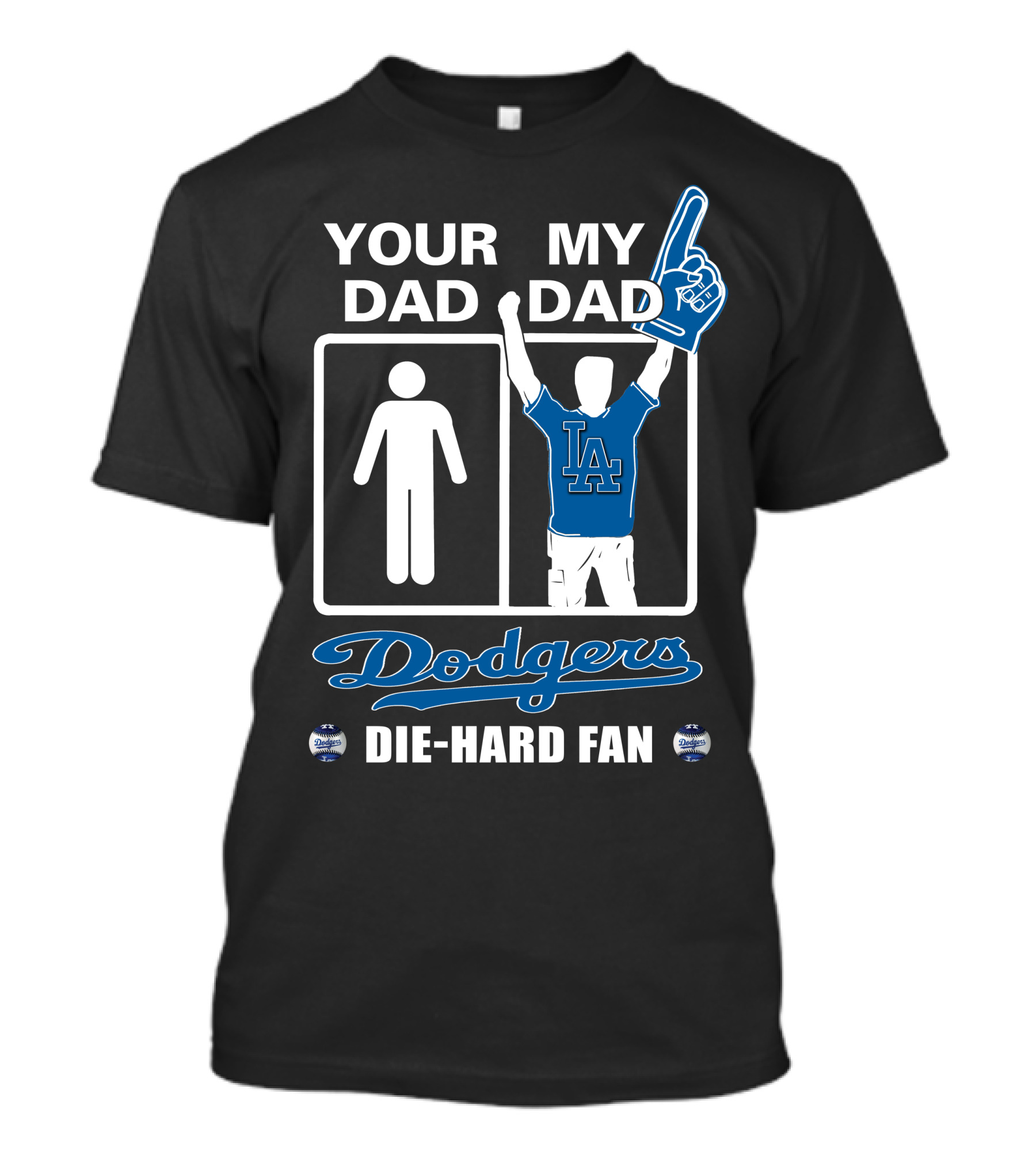 Your Dad My Dad Dodgers Die-Hard Fan La T-Shirt
