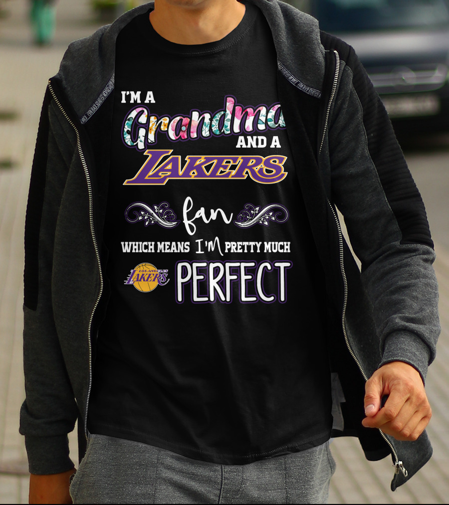 I'm A Grandma And A Lakers Fan Which Means I'm Pretty Much Perfect T-Shirt