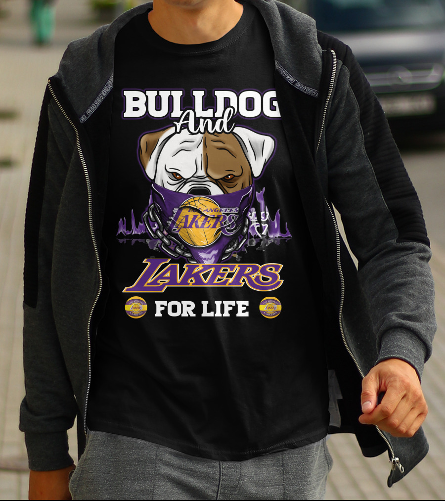 Bulldog And Los Angeles Lakers For Life T-Shirt