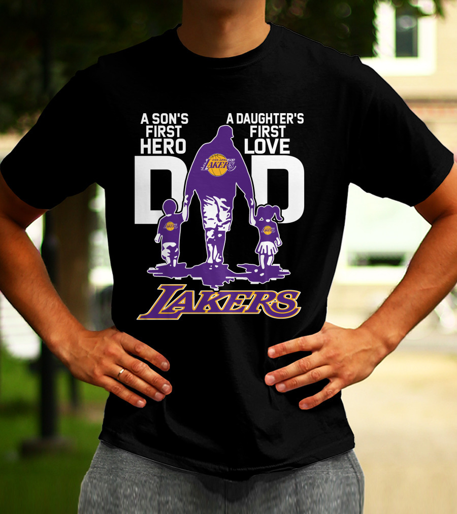A Son's First Hero A Daughter's First Love Dad Los Angeles Lakers T-Shirt