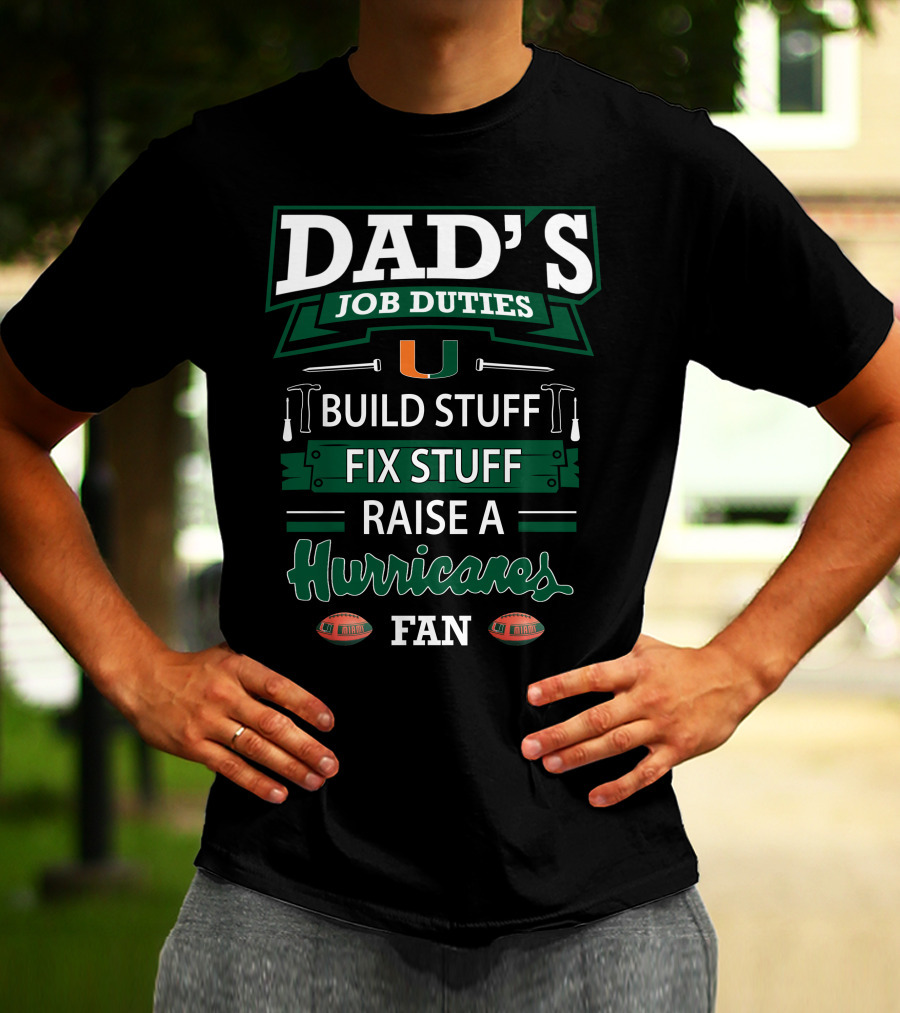 Dad's Job Duties Build Stuff Fix Stuff Raise A Hurricanes Fan T-Shirt