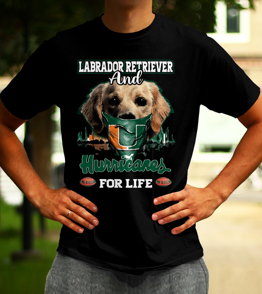 Labrador Retriever And Hurricanes For Life T-Shirt