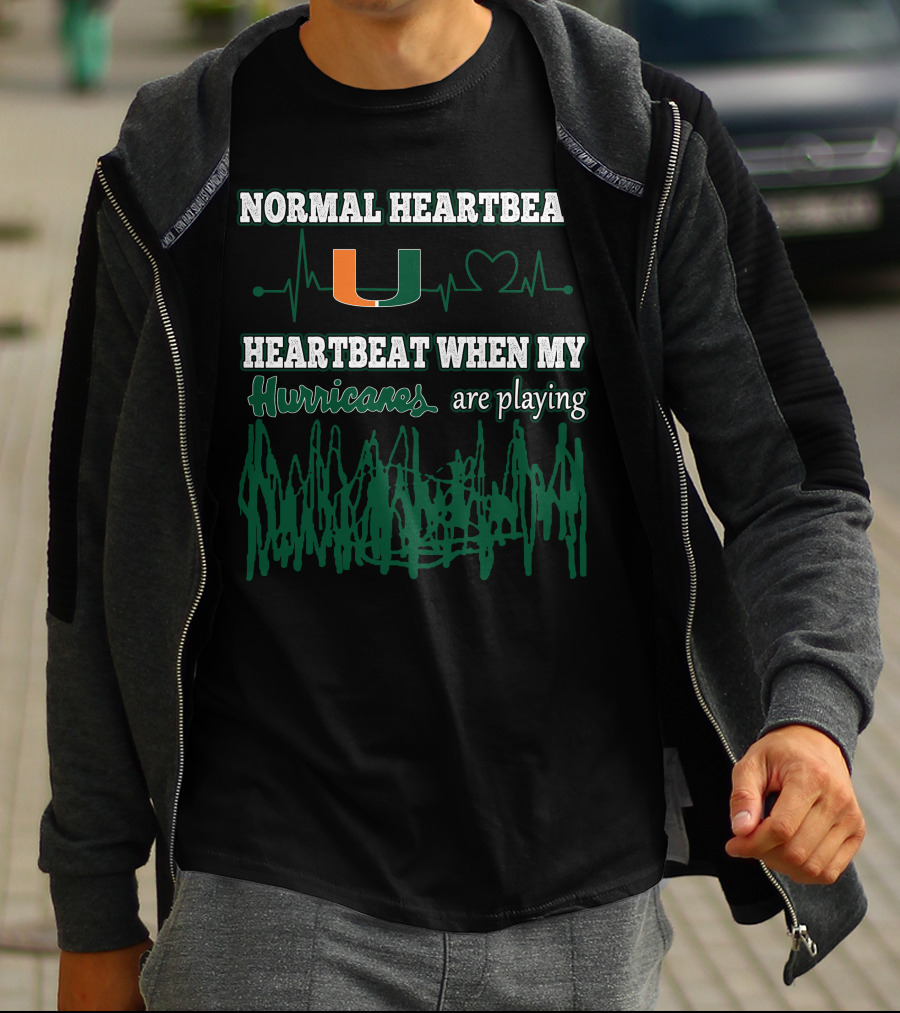 Normal Heartbeat Miami Hurricanes Heartbeat When My Hurricanes Are Playing T-Shirt