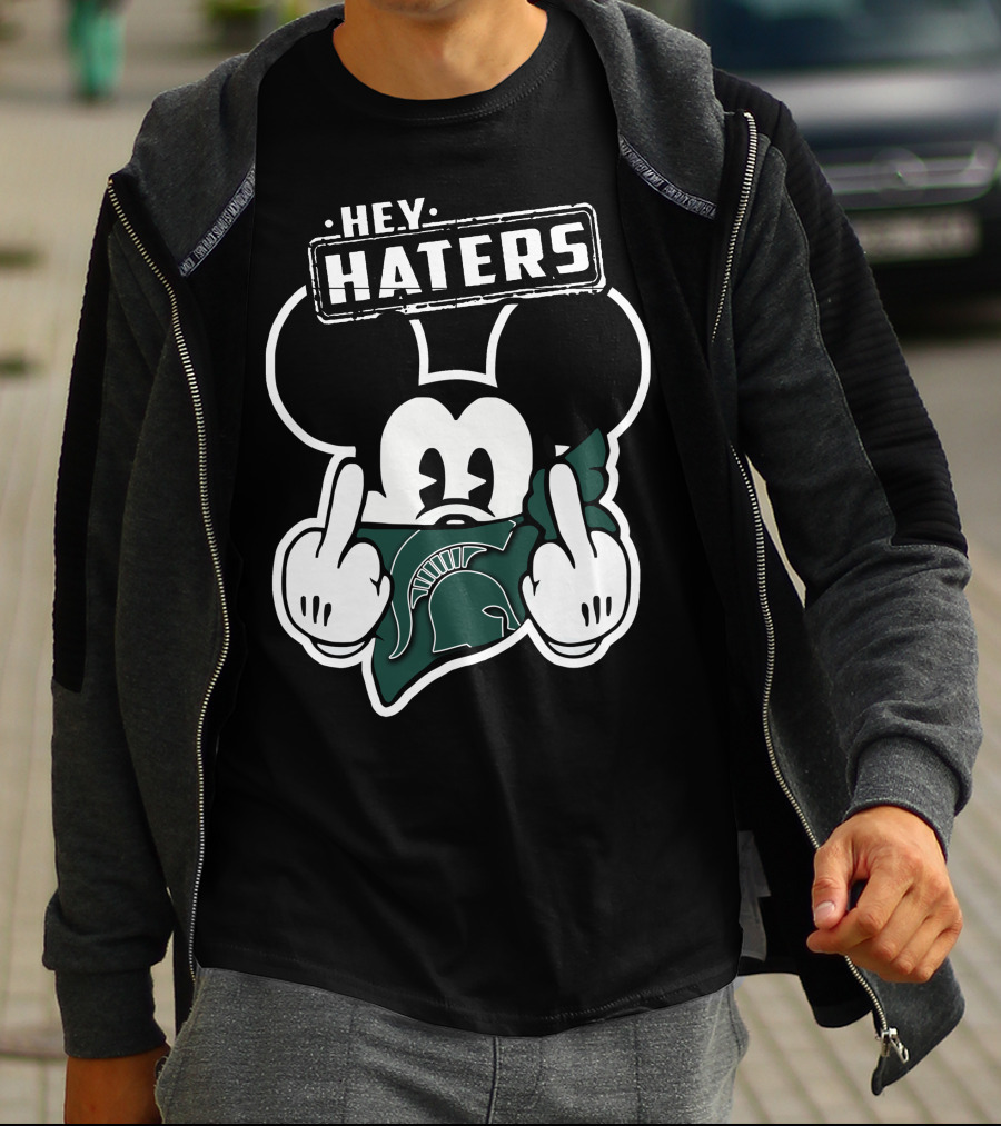 Hey Haters Mick Michigan State Spartans T-Shirt