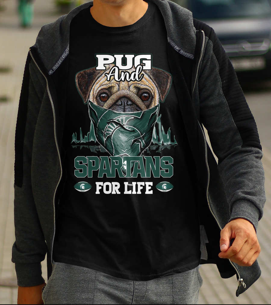Pug And Spartans For Life Michigan State T-Shirt