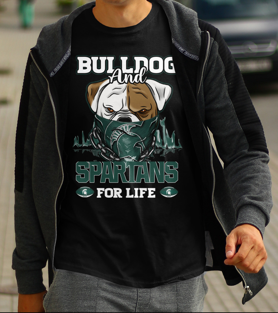 Bulldog And Spartans For Life Michigan State T-Shirt