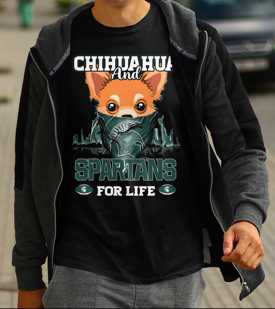 Chihuahua And Spartans For Life T-Shirt