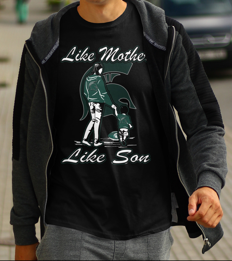 Like Mother Like Son Michigan State Spartans T-Shirt