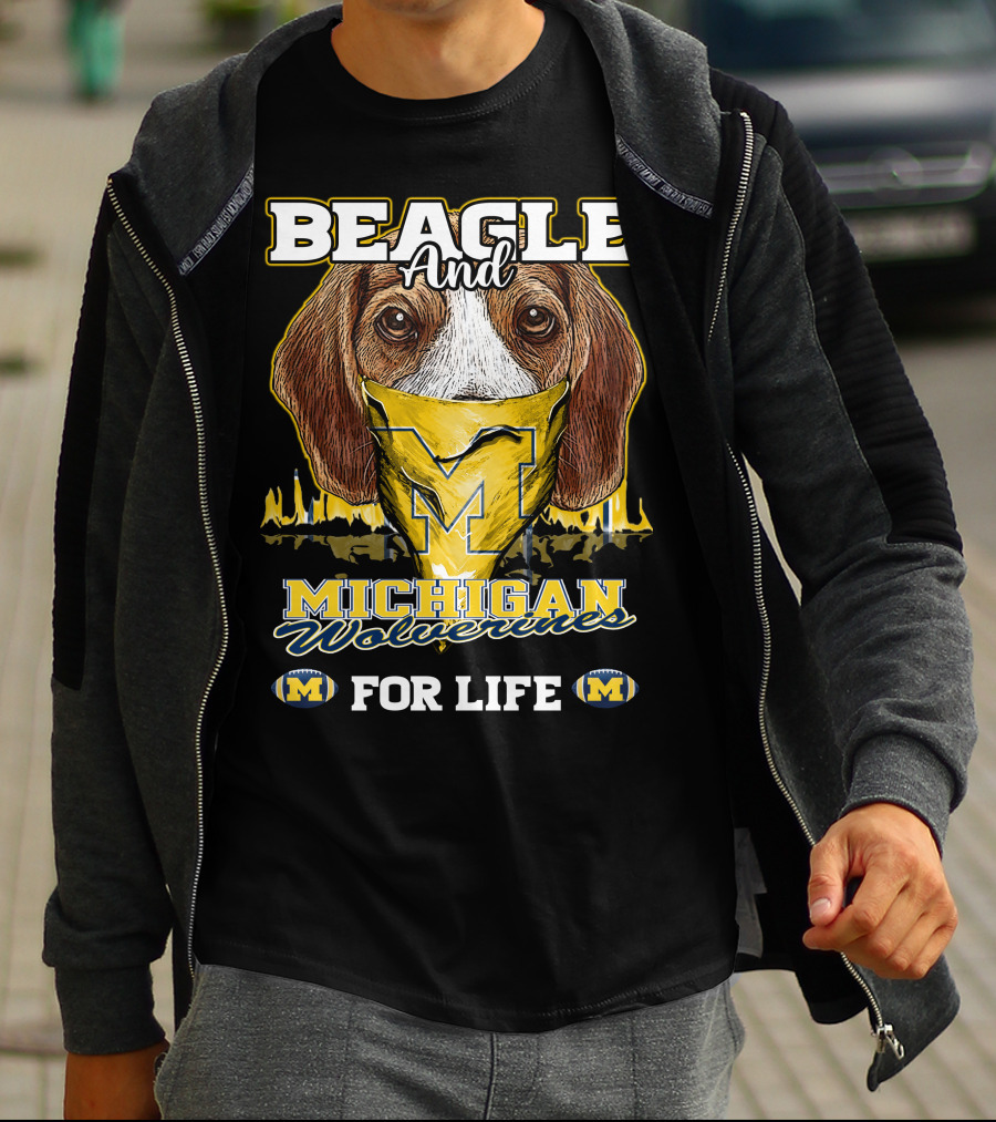 Beagle And Michigan Wolverines For Life T-Shirt