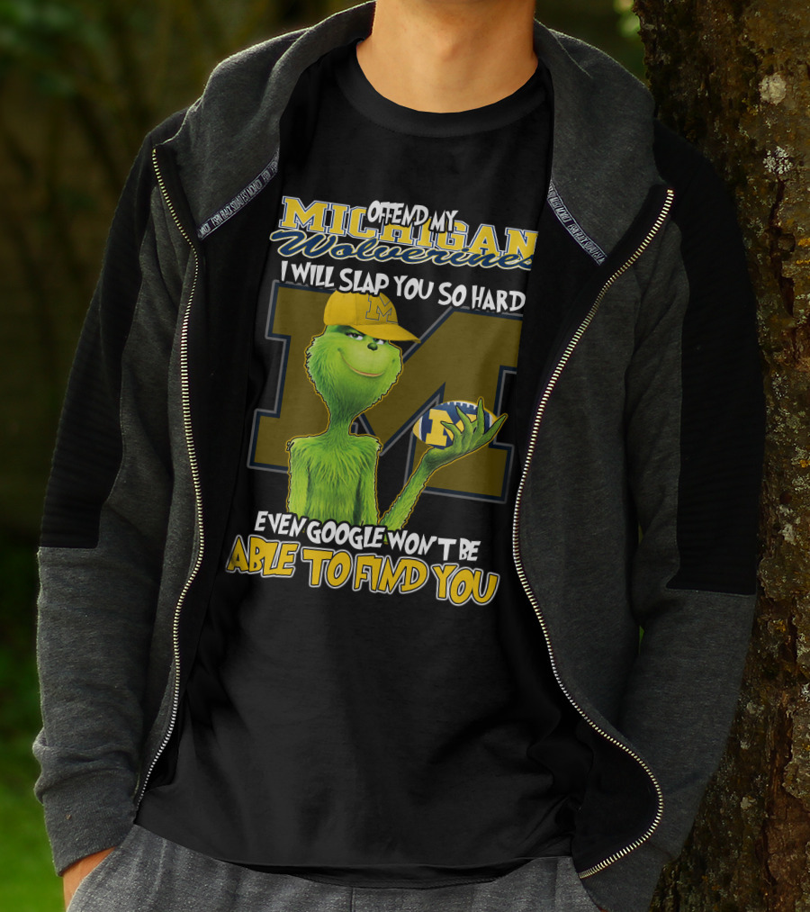Offend My Michigan Wolverines Grinch Even Google Won't Be Able To Find You T-Shirt