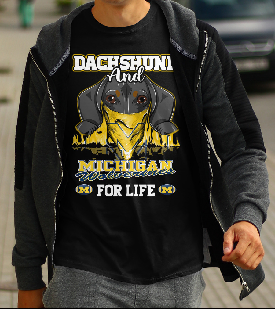 Dachshund And Michigan Wolverines For Life T-Shirt