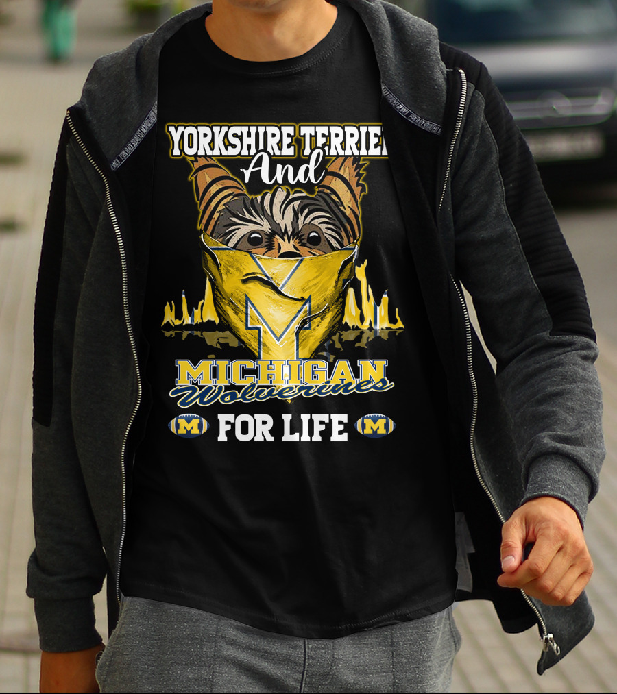 Yorkshire Terrier And Michigan Wolverines M For Life T-Shirt