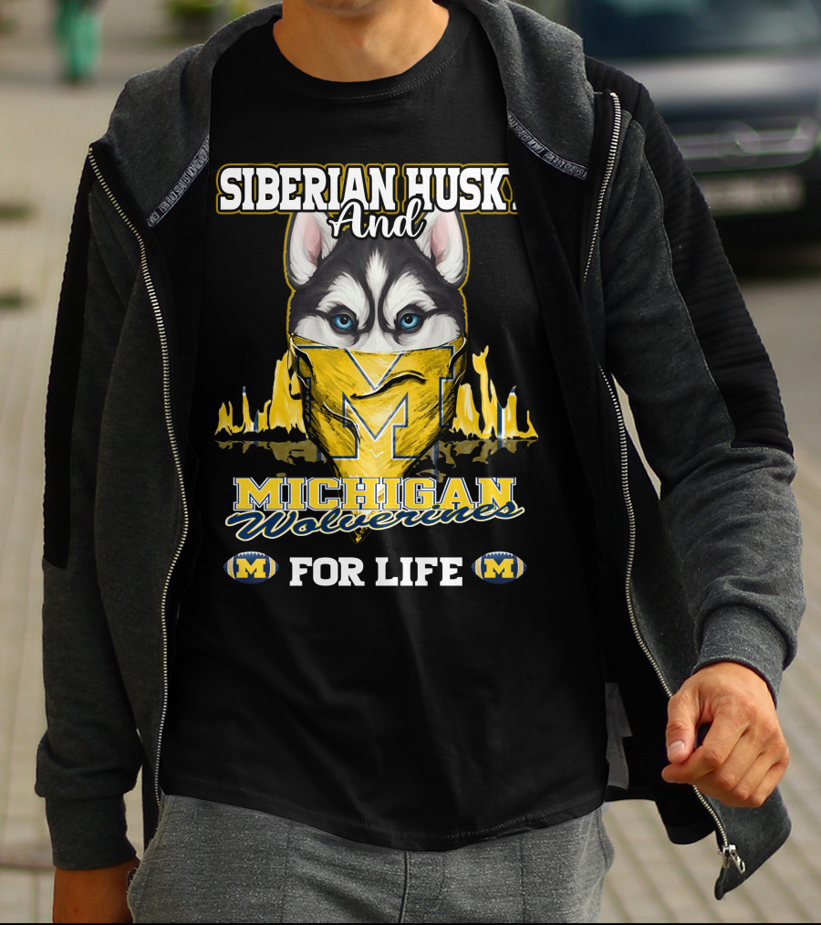 Siberian Husky And Michigan Wolverines For Life T-Shirt