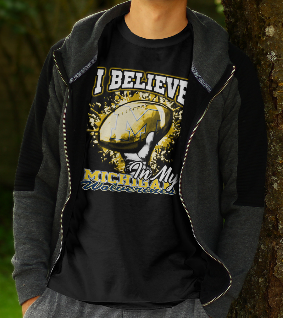 I Believe In My Michigan Wolverines Football Passion T-Shirt