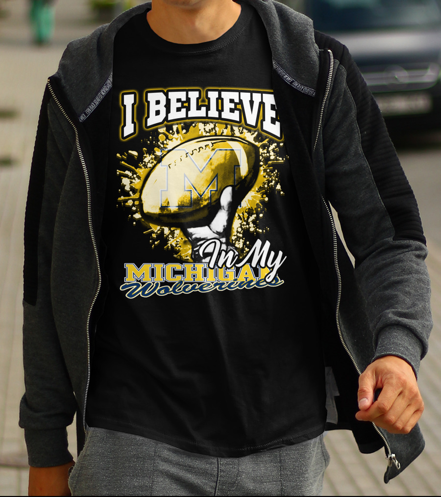 I Believe In My Michigan Wolverines Football Passion T-Shirt