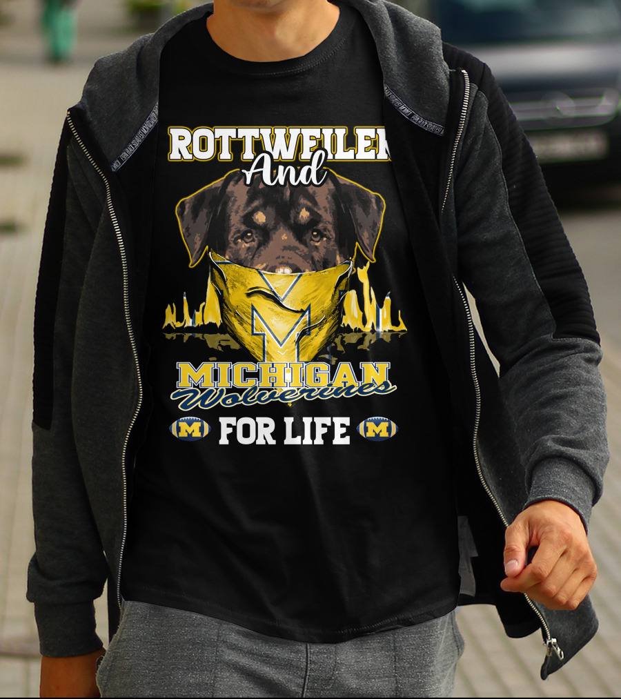 Rottweiler And Michigan Wolverines M For Life T-Shirt