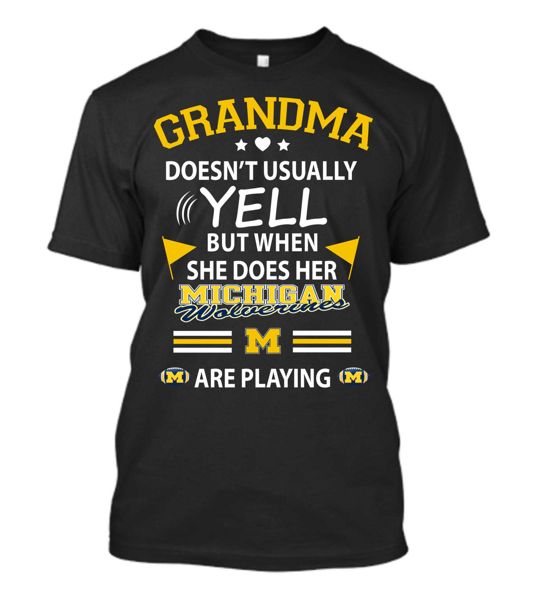 Grandma Doesn't Usually Yell But When She Does Her Michigan Wolverines Are Playing T-Shirt