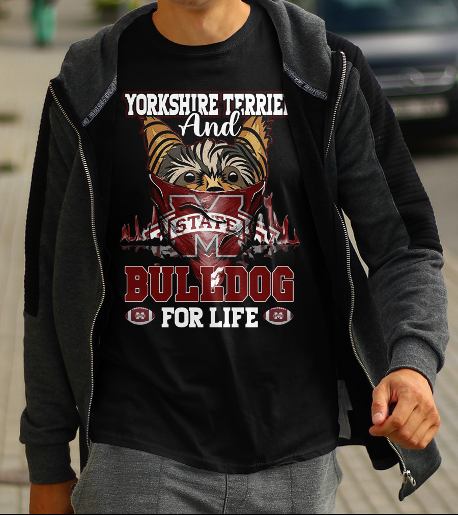 Yorkshire Terrier And Mississippi State Bulldog For Life T-Shirt