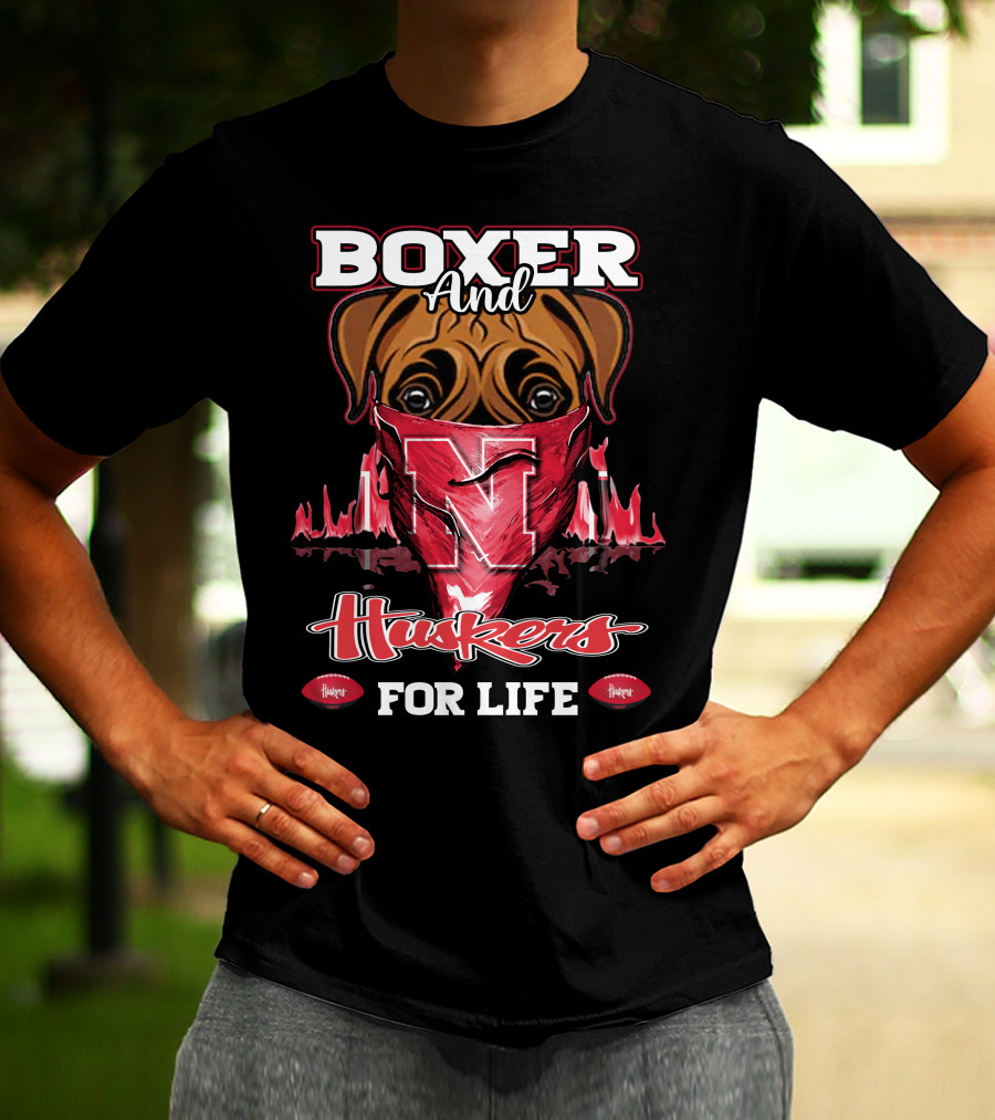 Boxer And Huskers For Life Nebraska Cornhuskers Football T-Shirt
