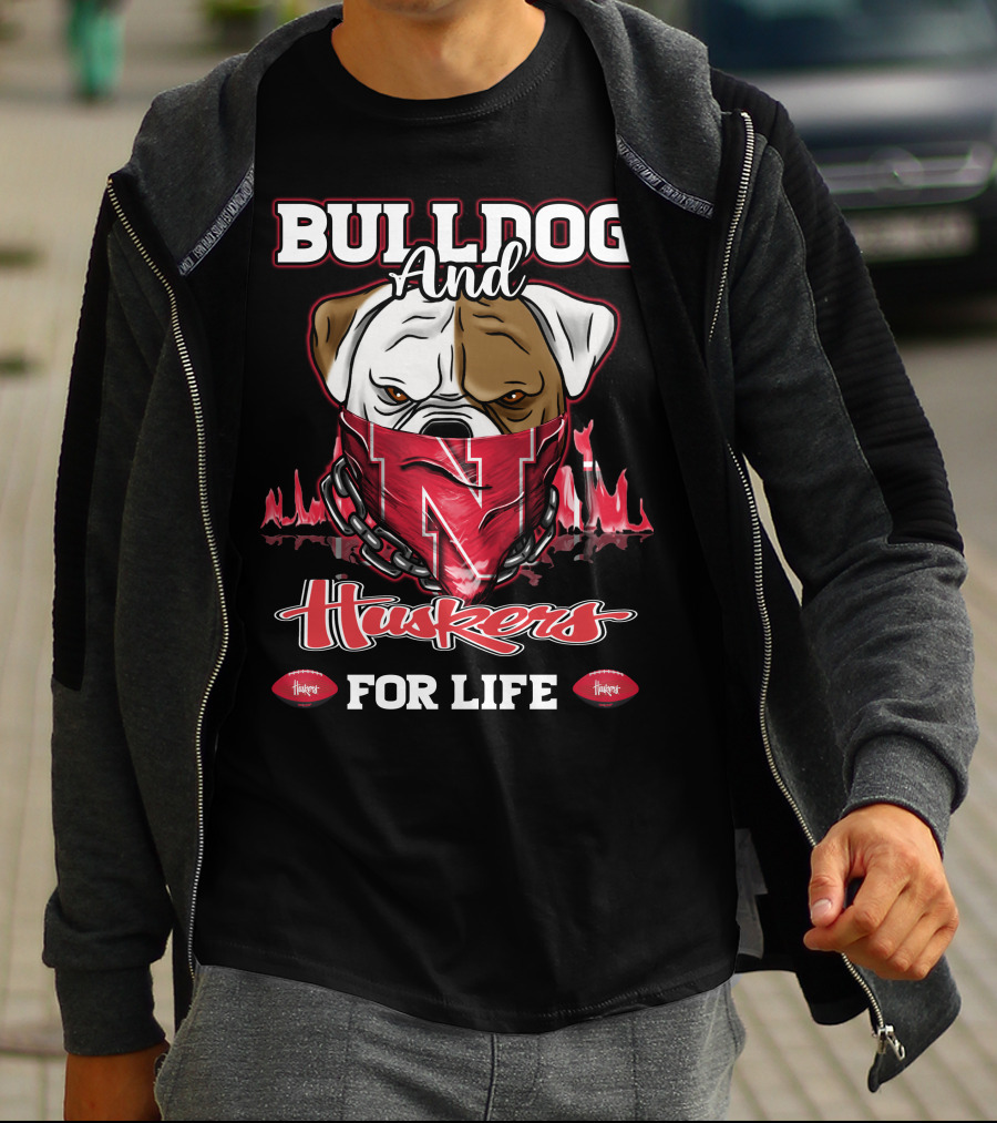 Bulldog And Huskers For Life T-Shirt
