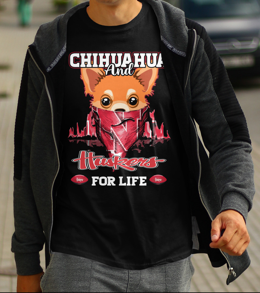 Chihuahua And Huskers For Life T-Shirt