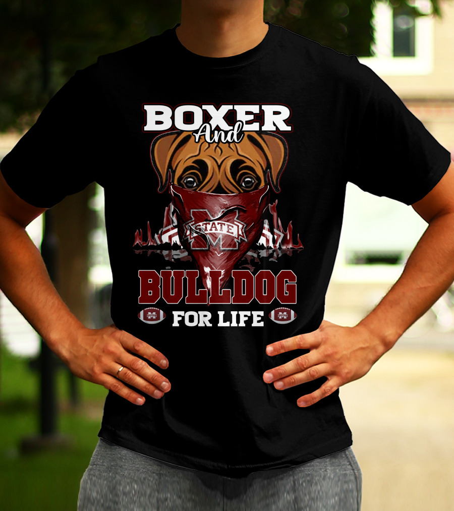 Boxer And Bulldog For Life Mississippi State Bulldogs Football T-Shirt