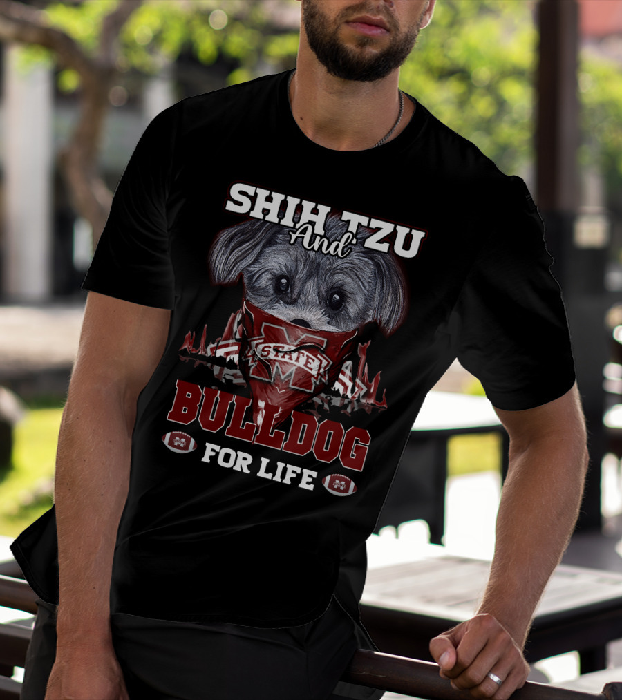 Shih Tzu And Bulldog For Life Mississippi State T-Shirt