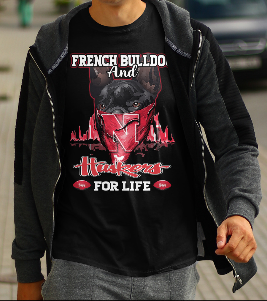 French Bulldog And Huskers For Life Nebraska Cornhuskers T-Shirt