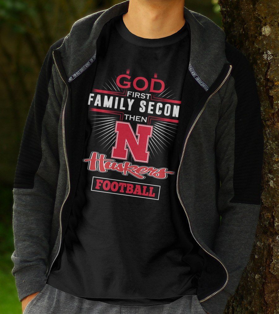 GOD First Family Second Then Huskers Football T-Shirt