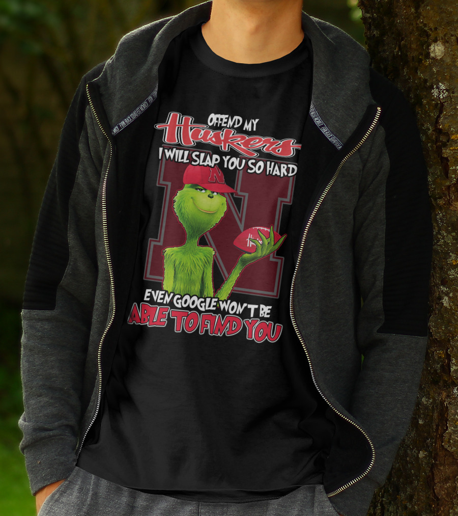 Offend My Huskers I Will Slap You So Hard Even Google Won't Be Able To Find You Grinch Nebraska Cornhuskers T-Shirt