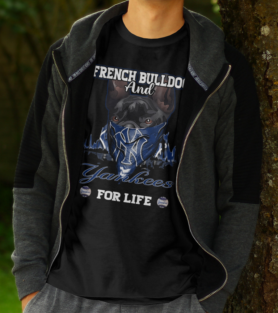 French Bulldog And Yankees For Life T-Shirt