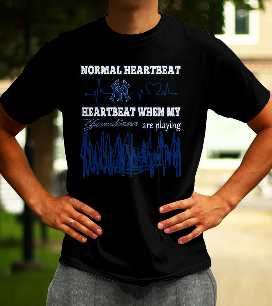 Normal Heartbeat Yankees Heartbeat When My Yankees Are Playing T-Shirt