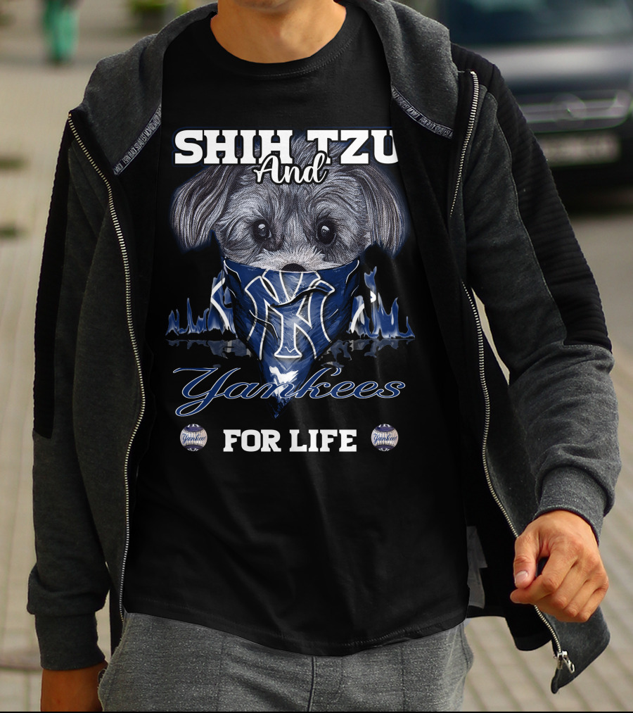 SHIH TZU And Yankees FOR LIFE T-Shirt