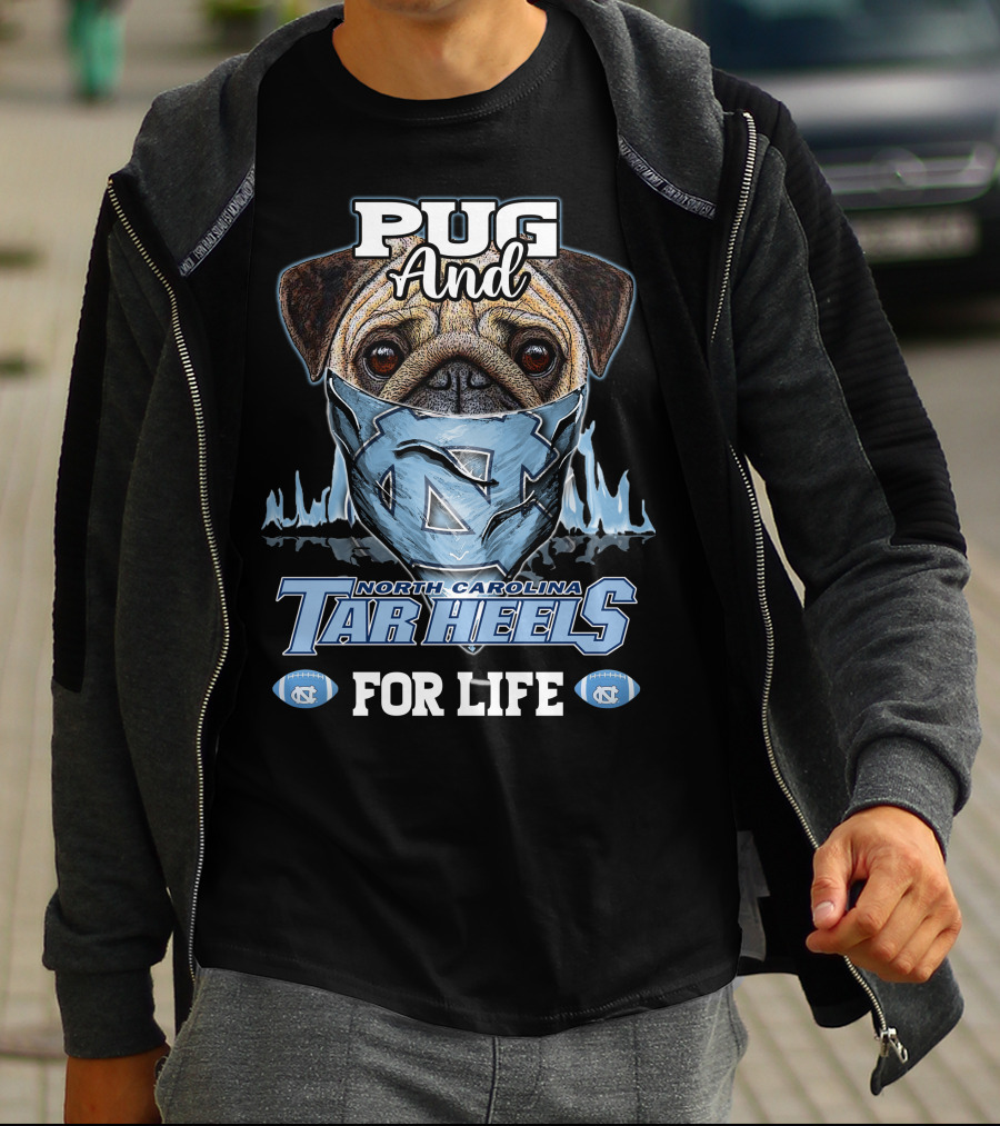 Pug And North Carolina Tar Heels For Life T-Shirt