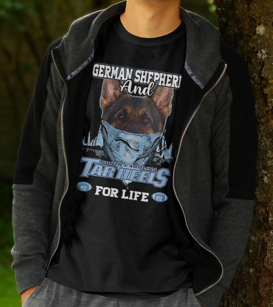 German Shepherd And North Carolina Tar Heels For Life T-Shirt